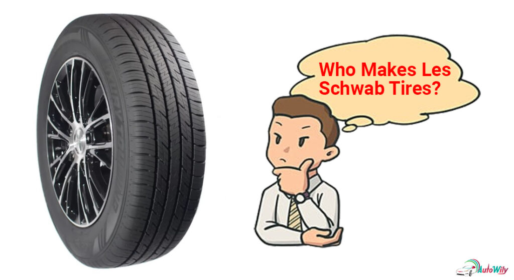 Who Makes Les Schwab Tires? [Everything about Schwab Tires]